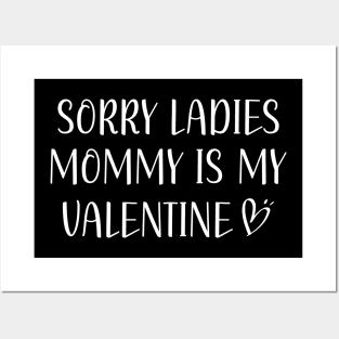 Sorry Ladies Mommy Is My Valentine Posters and Art